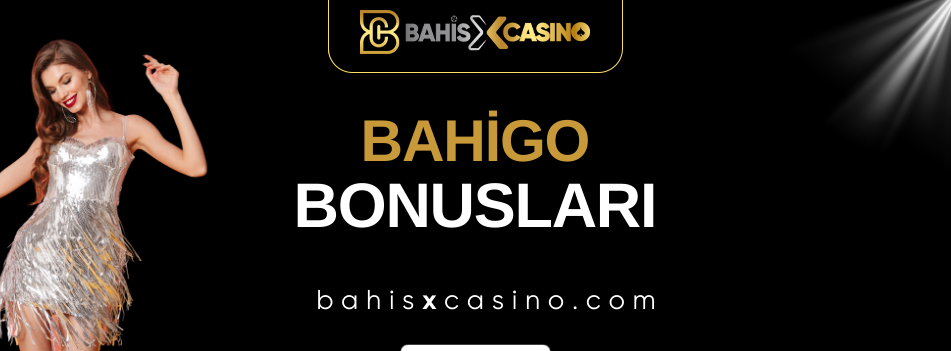 Bahigo Bonusları