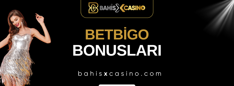 Betbigo Bonusları