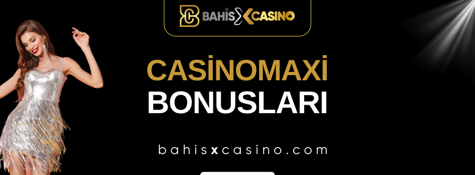 Casinomaxi Bonusları