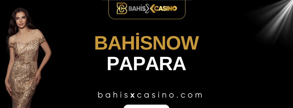 Bahisnow Papara