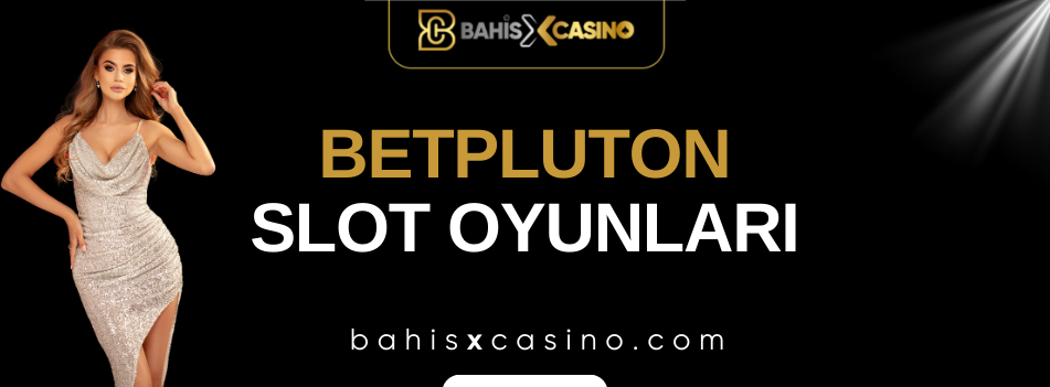 Betpluton Slot Oyunları