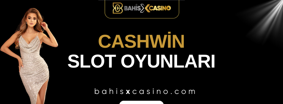 Cashwin Slot Oyunları