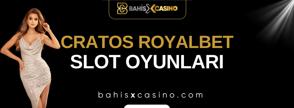 Cratos Royalbet Slot Oyunları