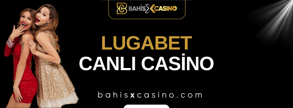 Lugabet Canlı Casino