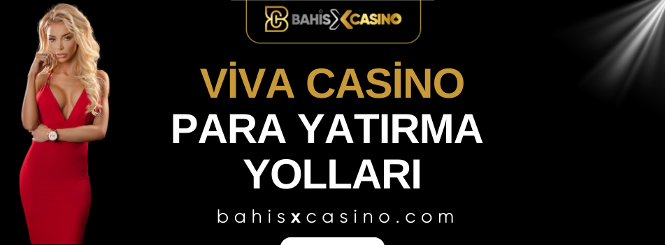 Viva Casino Para Yatırma Yolları